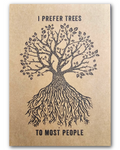 I Prefer Trees To Most People